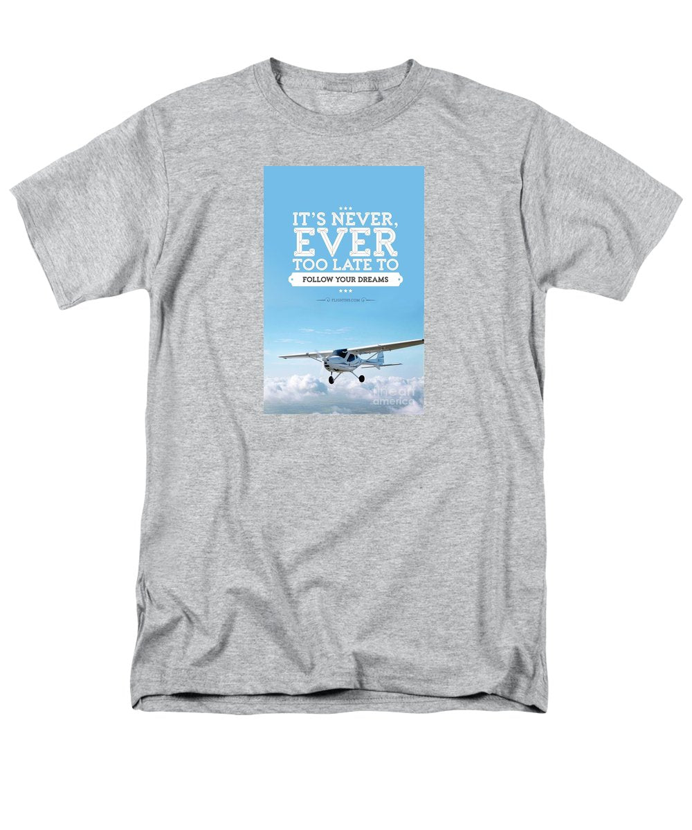 Its Never Too Late - Men's T-Shirt (Regular Fit)