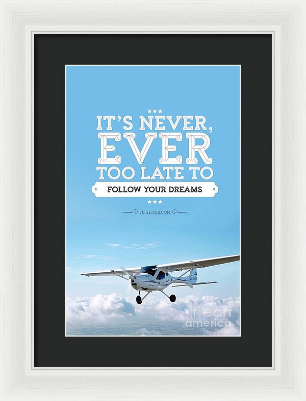 It's Never Too Late - Framed Print