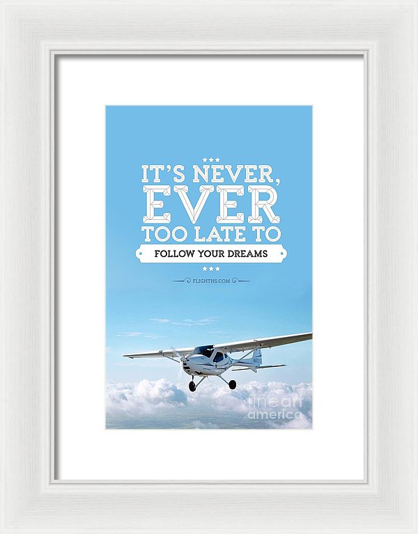 It's Never Too Late - Framed Print