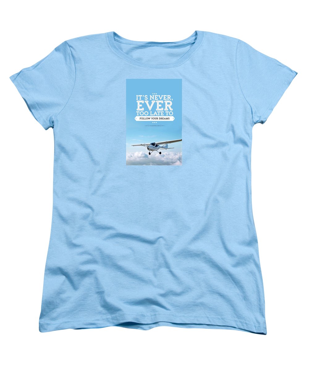 It's Never Too Late - Women's T-Shirt (Standard Fit)