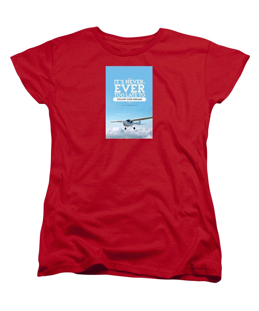 It's Never Too Late - Women's T-Shirt (Standard Fit)
