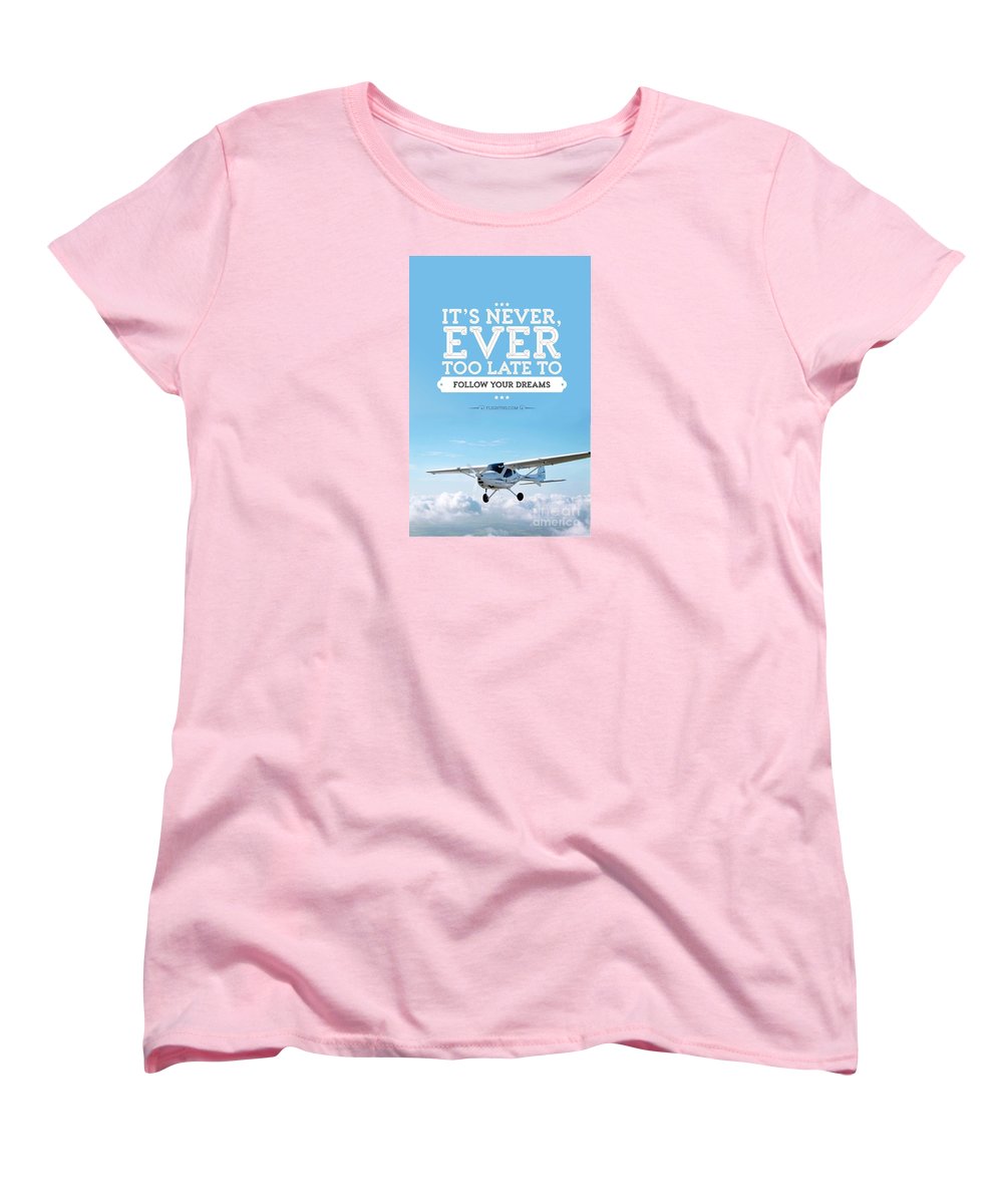 It's Never Too Late - Women's T-Shirt (Standard Fit)