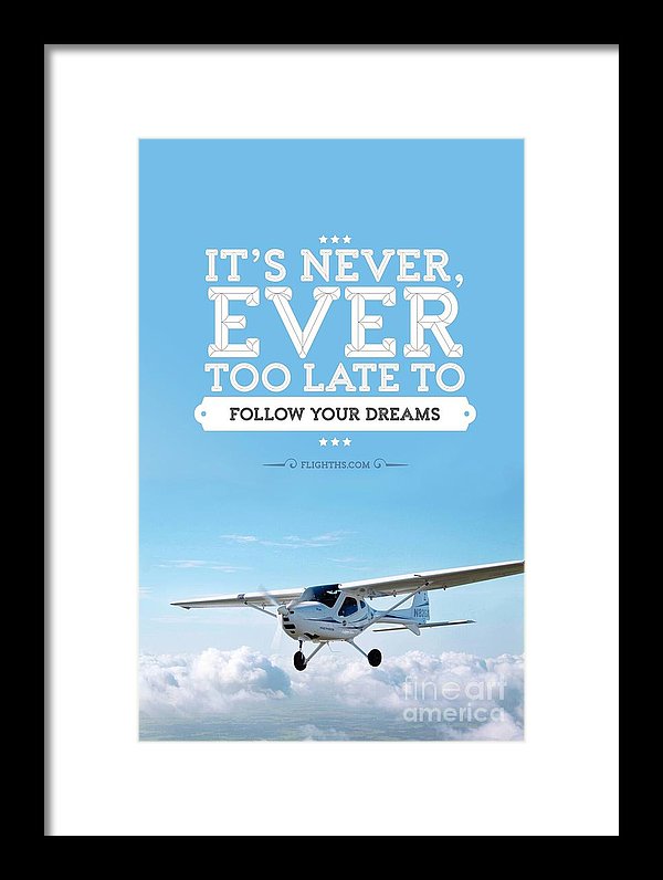 It's Never Too Late - Framed Print