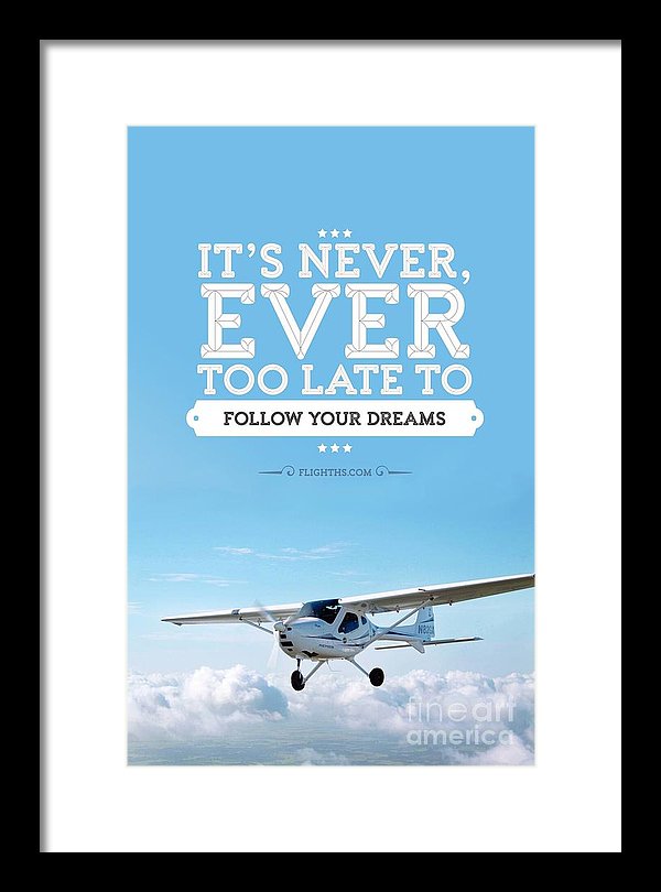 It's Never Too Late - Framed Print