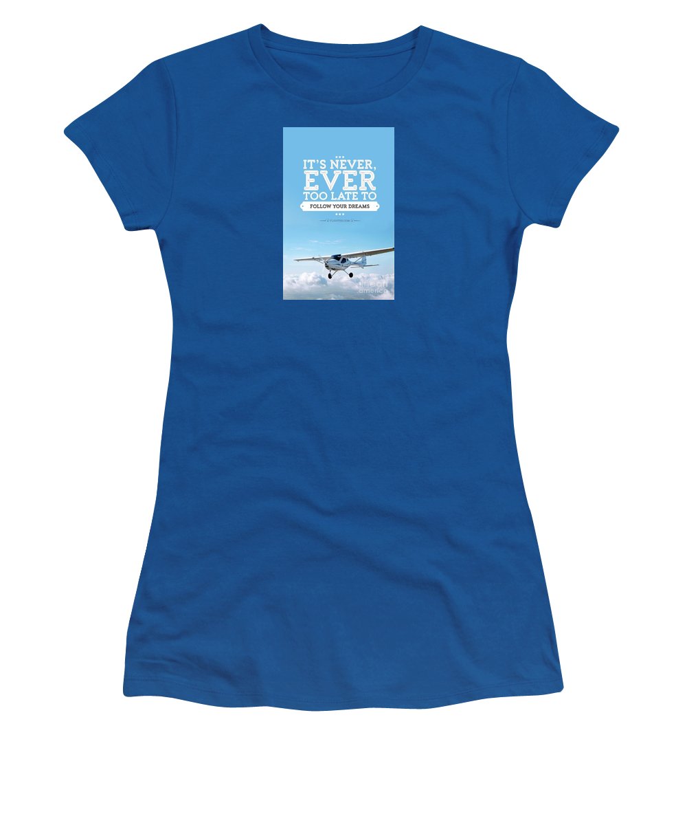 It's Never Too Late - Women's T-Shirt