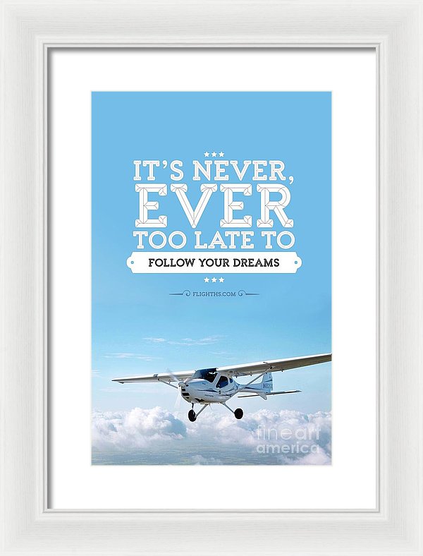It's Never Too Late - Framed Print