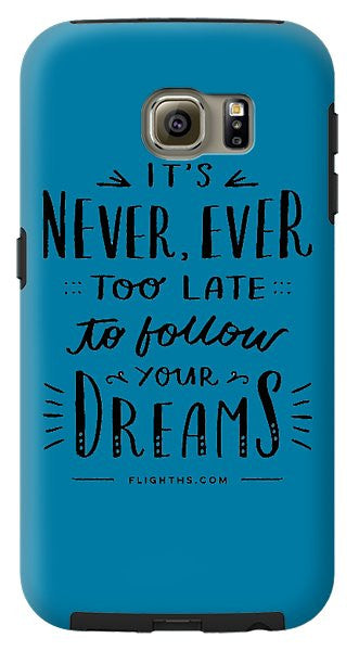 Never Too Late Text - Phone Case