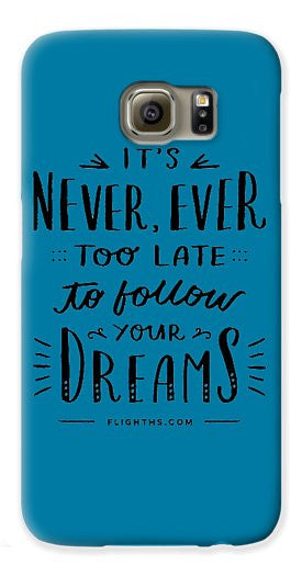 Never Too Late Text - Phone Case