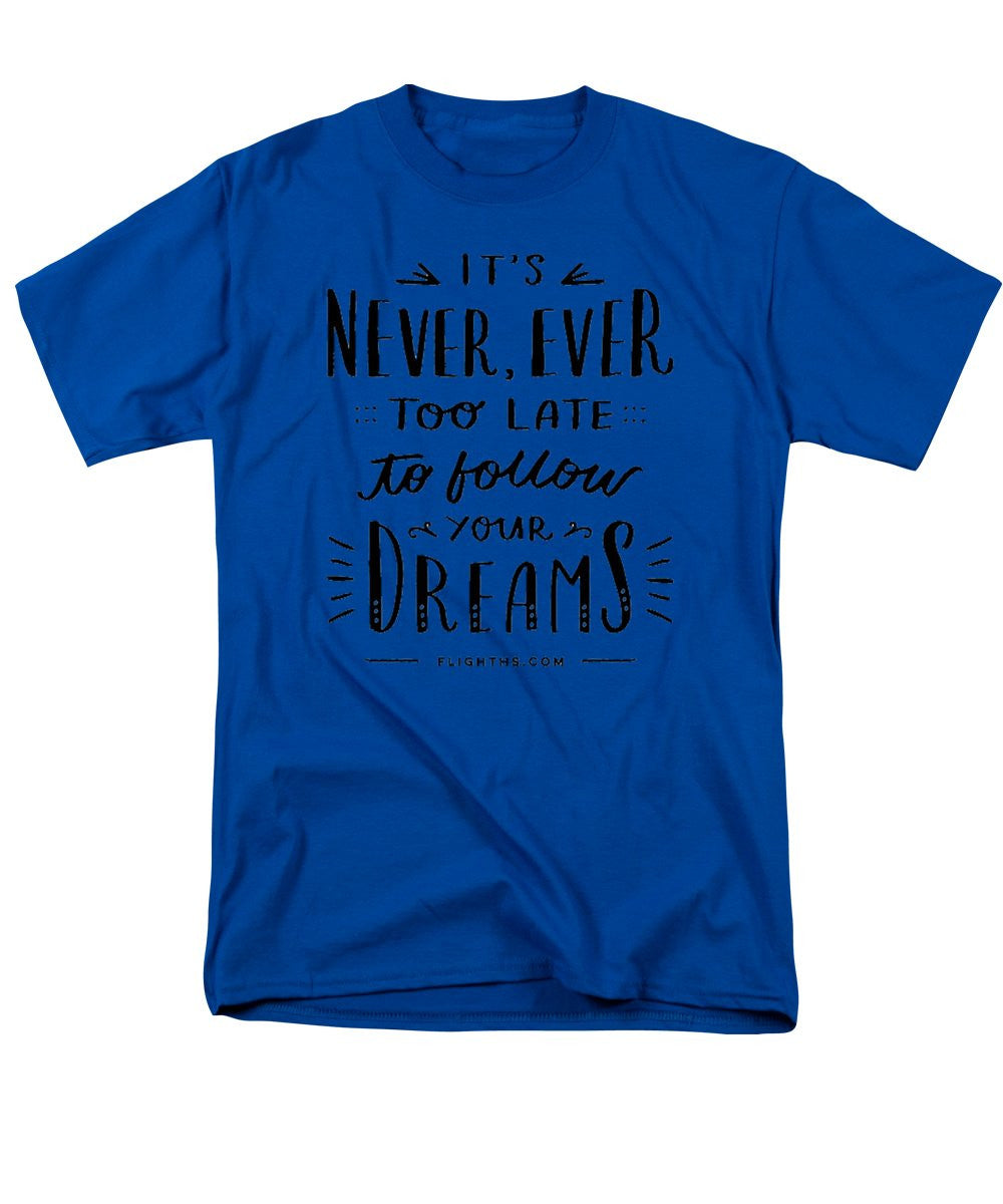 Never Too Late Text - Men's T-Shirt (Regular Fit)