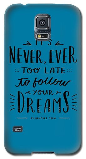 Never Too Late Text - Phone Case