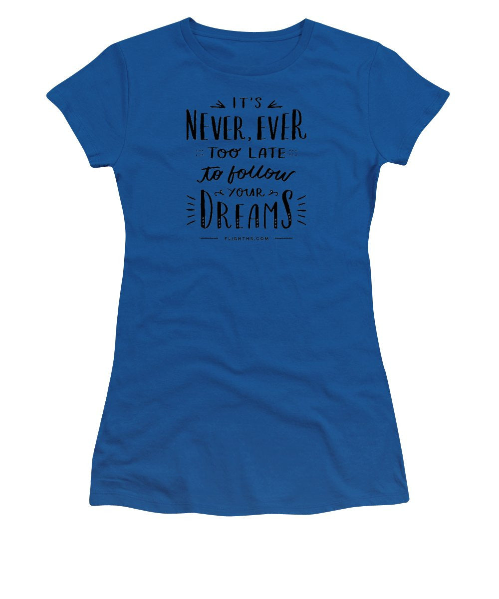 Never Too Late Text - Women's T-Shirt (Junior Cut)