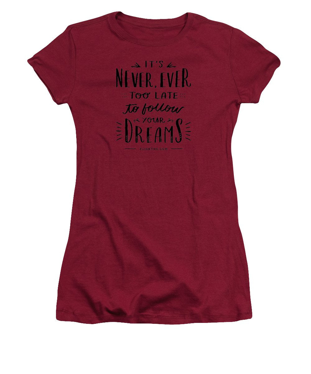 Never Too Late Text - Women's T-Shirt (Junior Cut)