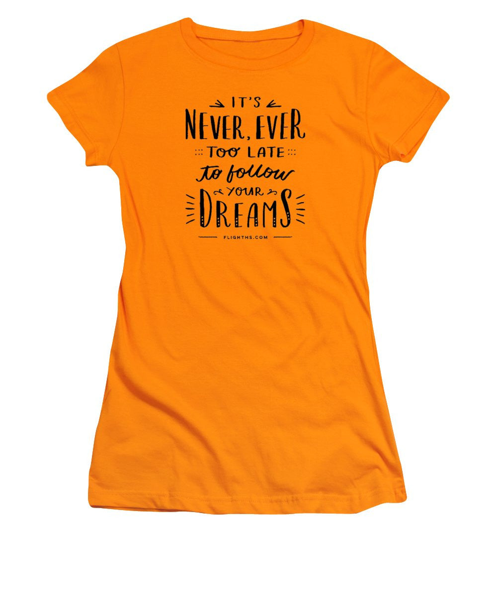 Never Too Late Text - Women's T-Shirt (Junior Cut)