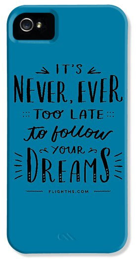 Never Too Late Text - Phone Case