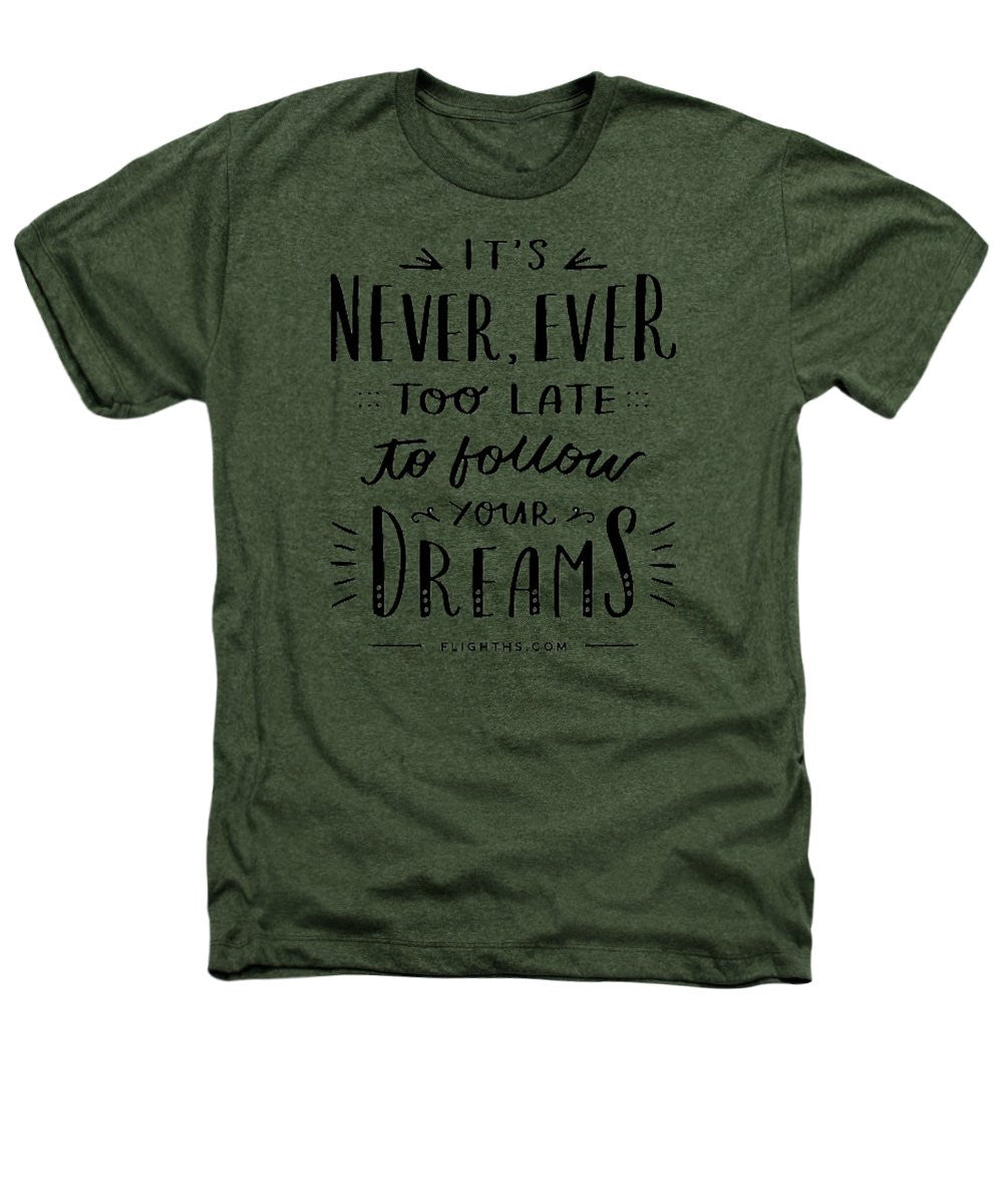 Never Too Late Text - Heathers T-Shirt
