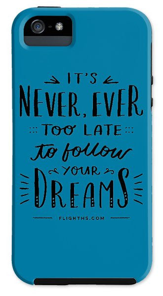 Never Too Late Text - Phone Case