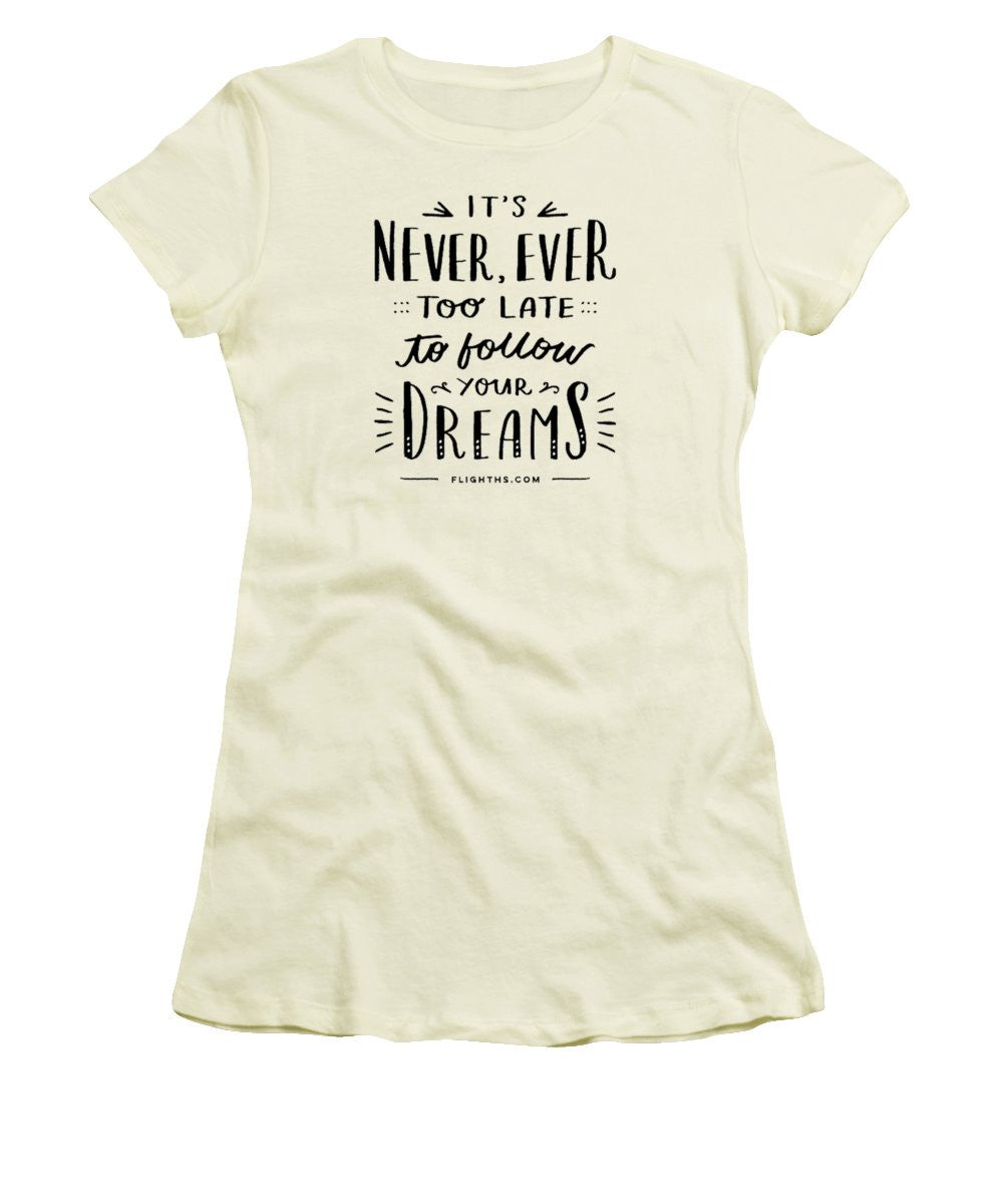 Never Too Late Text - Women's T-Shirt (Junior Cut)