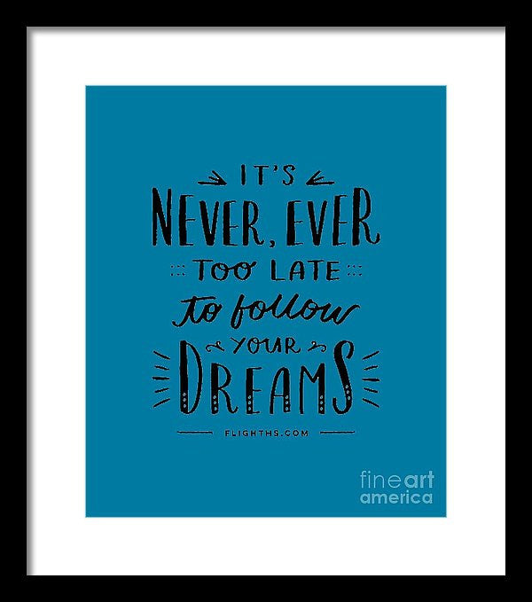 Never Too Late Text - Framed Print
