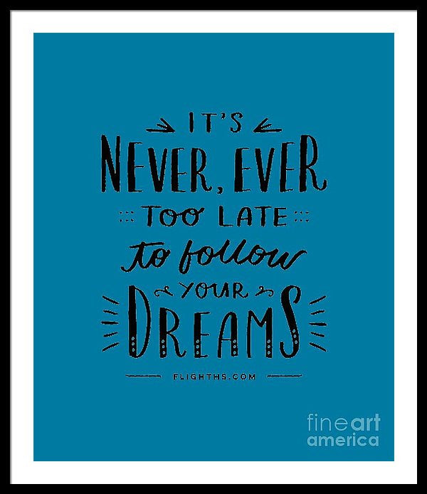 Never Too Late Text - Framed Print
