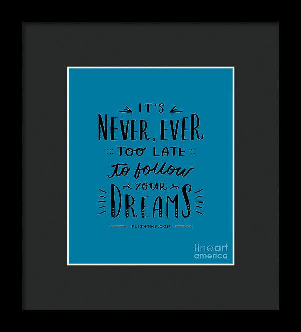 Never Too Late Text - Framed Print