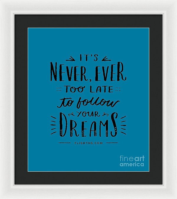 Never Too Late Text - Framed Print