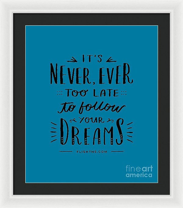 Never Too Late Text - Framed Print