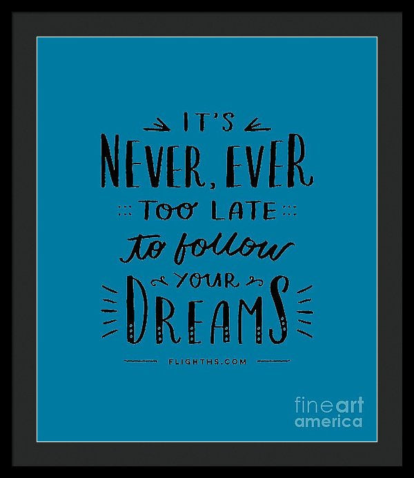 Never Too Late Text - Framed Print