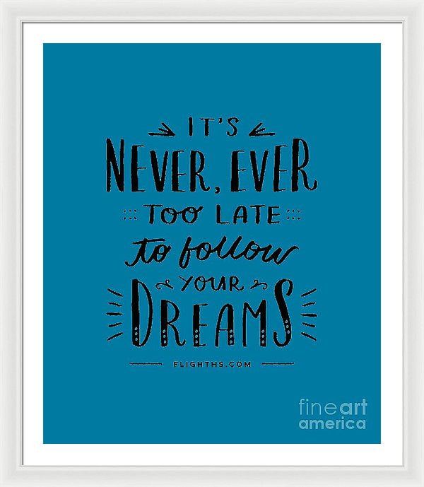 Never Too Late Text - Framed Print