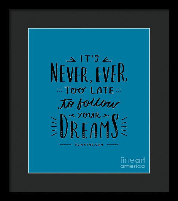 Never Too Late Text - Framed Print