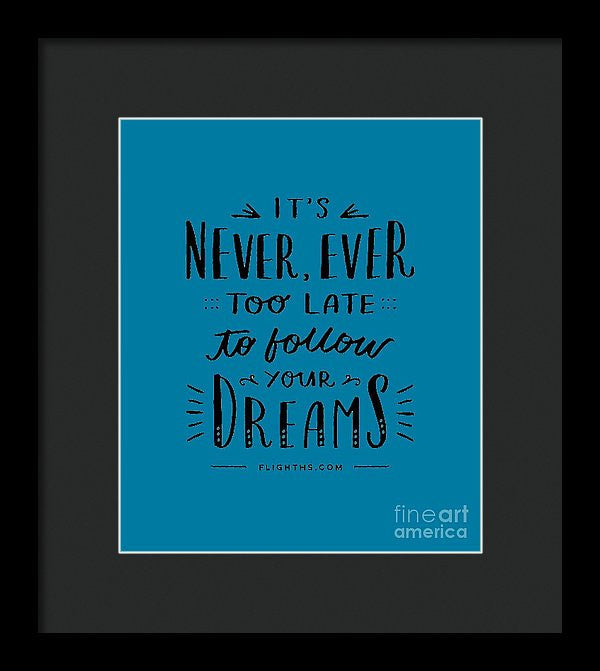 Never Too Late Text - Framed Print
