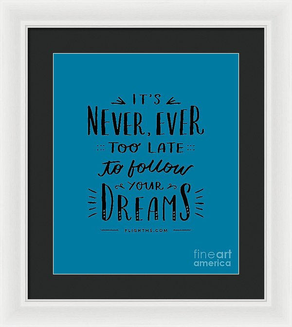 Never Too Late Text - Framed Print