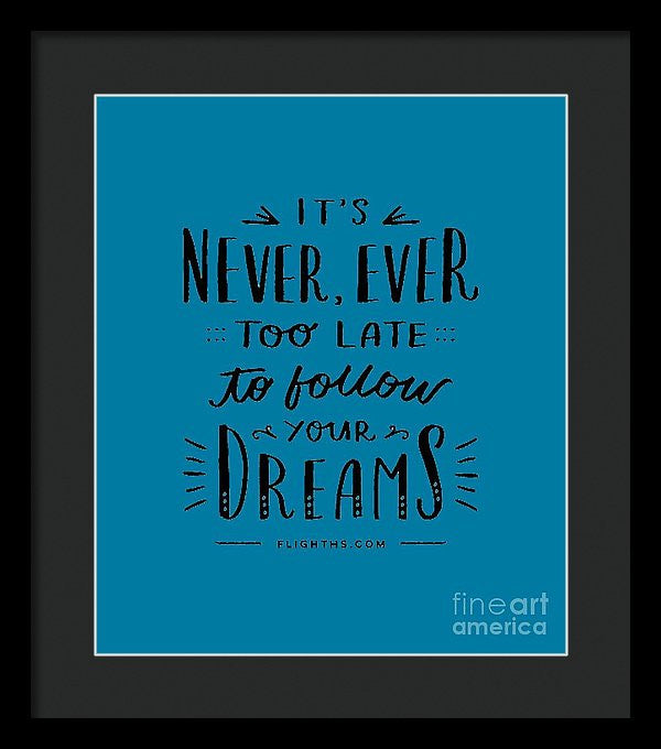 Never Too Late Text - Framed Print
