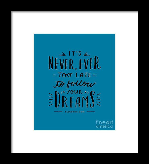 Never Too Late Text - Framed Print