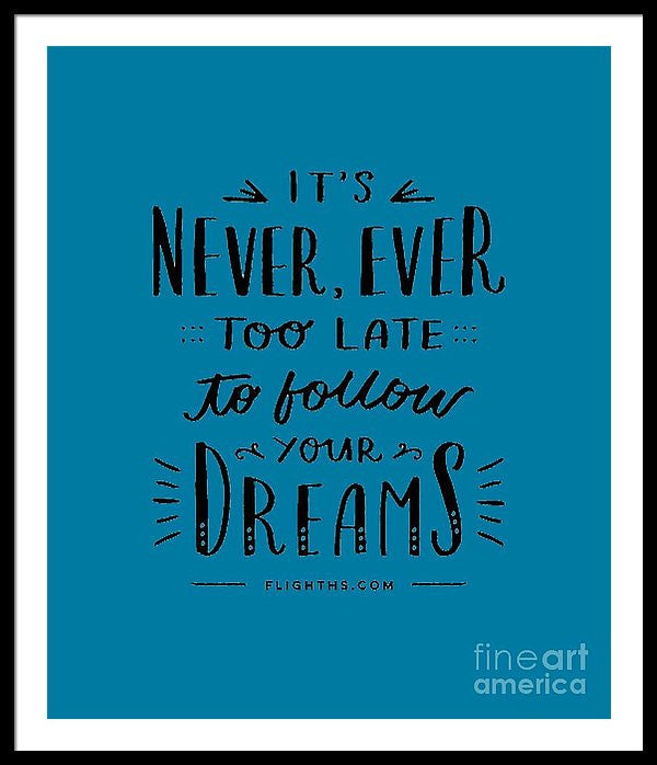 Never Too Late Text - Framed Print
