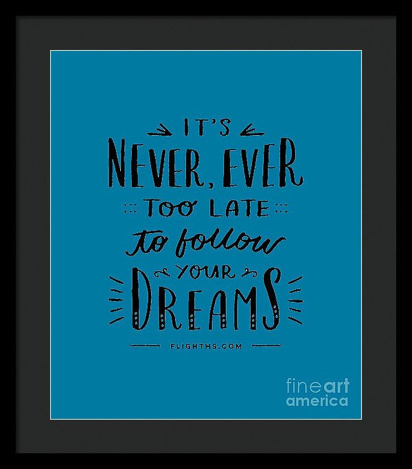 Never Too Late Text - Framed Print