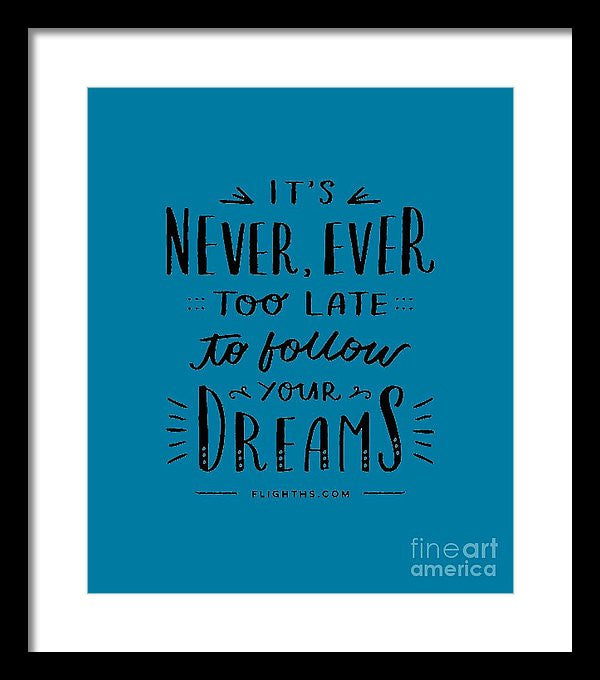 Never Too Late Text - Framed Print
