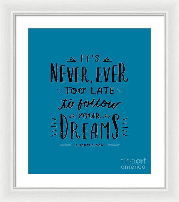 Never Too Late Text - Framed Print