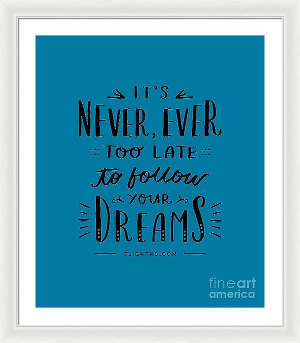 Never Too Late Text - Framed Print