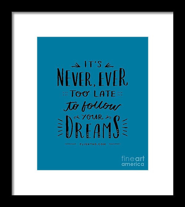 Never Too Late Text - Framed Print