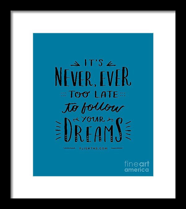 Never Too Late Text - Framed Print