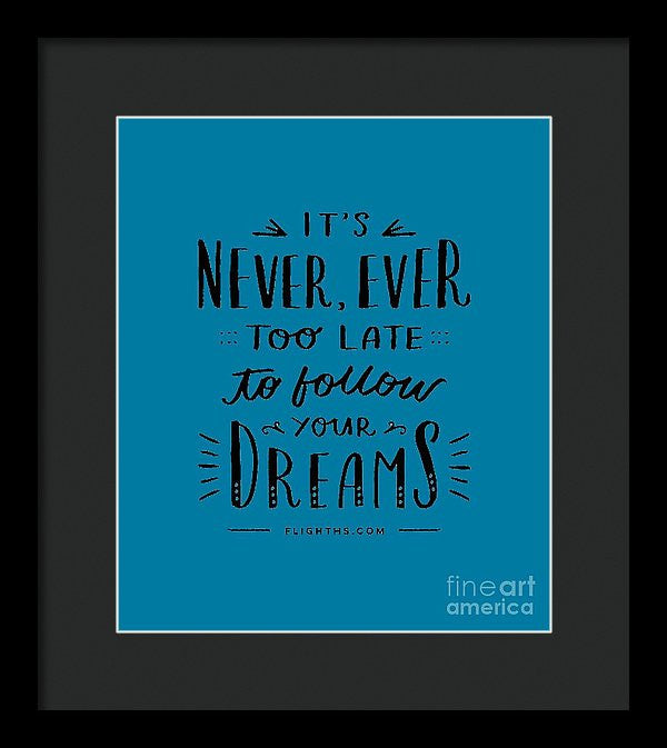 Never Too Late Text - Framed Print