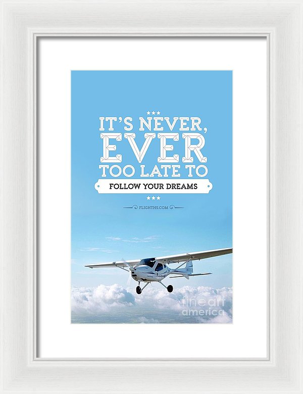 It's Never Too Late - Framed Print