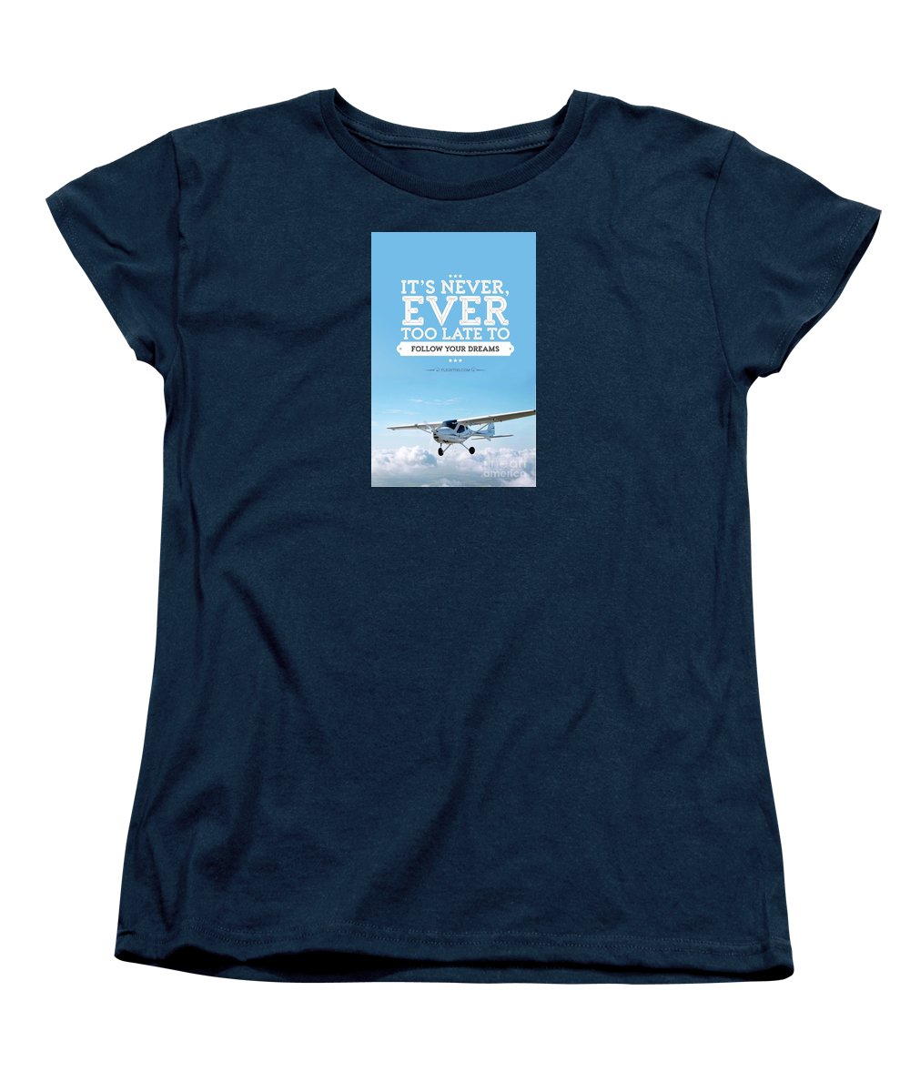 It's Never Too Late - Women's T-Shirt (Standard Fit)