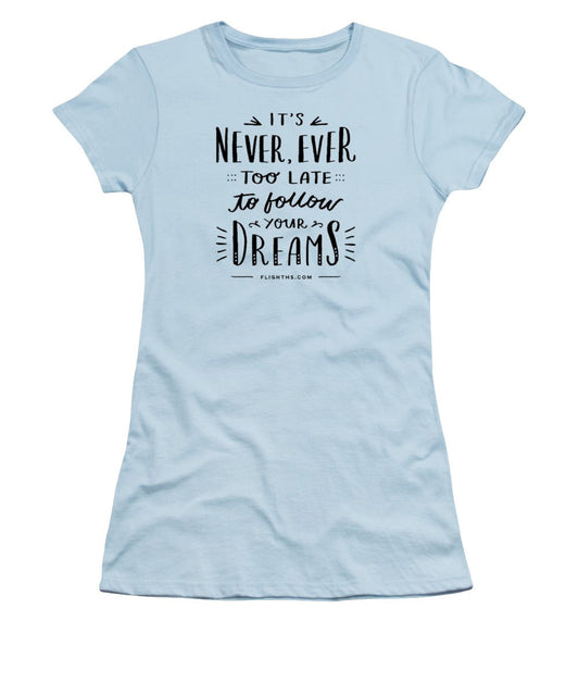 Never Too Late Text - Women's T-Shirt (Junior Cut)