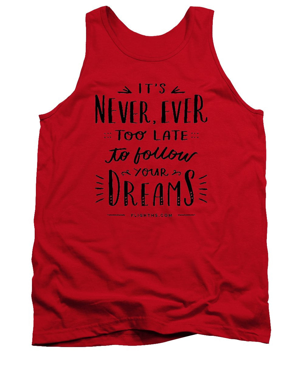 Never Too Late Text - Tank Top