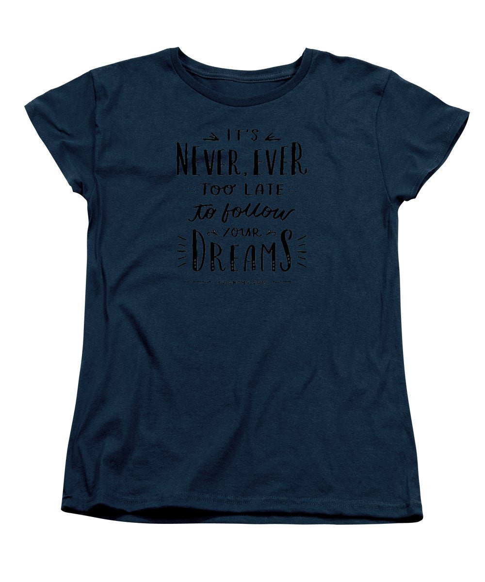 Never Too Late Text - Women's T-Shirt (Standard Cut)