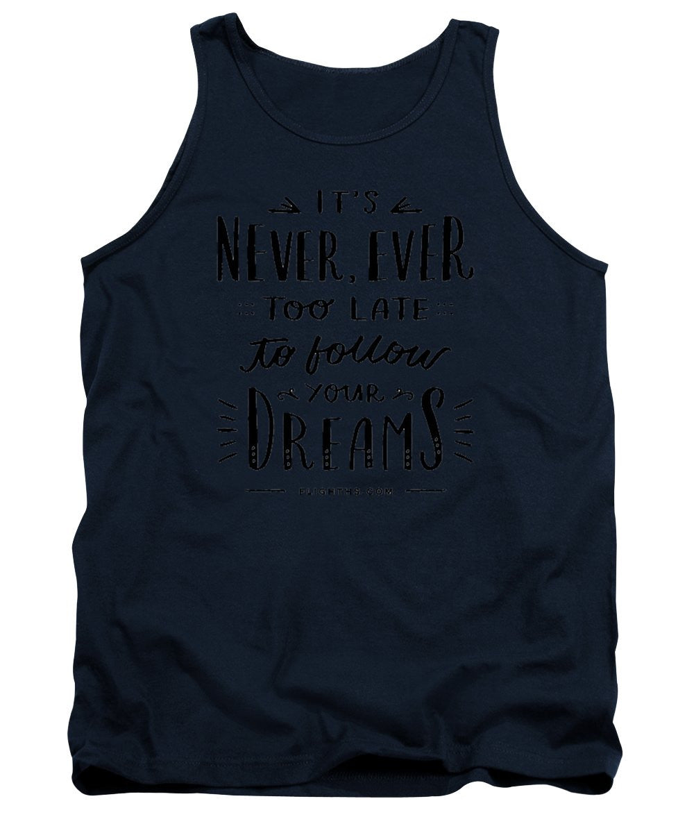 Never Too Late Text - Tank Top