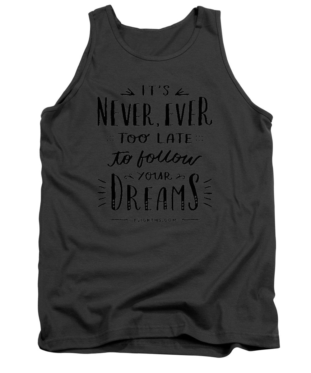 Never Too Late Text - Tank Top