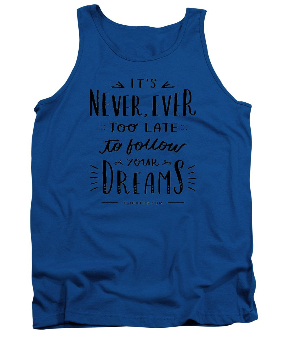 Never Too Late Text - Tank Top