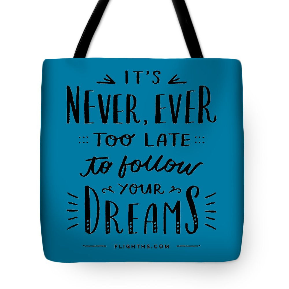 Never Too Late Text - Tote Bag
